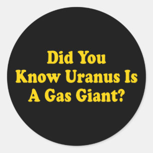 Adesivo Você Sabia que Urano É um Gigante Gasoso? - Humor 