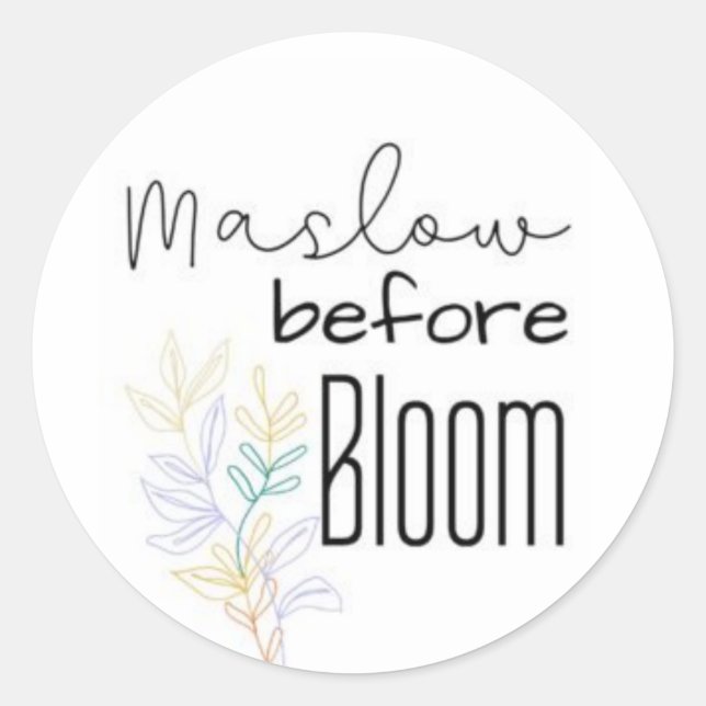 Adesivo Você tem que Maslow antes do Bloom (Frente)