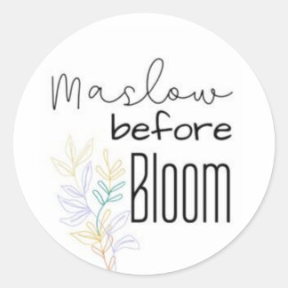 Adesivo Você tem que Maslow antes do Bloom