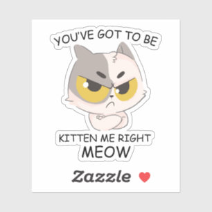 Adesivo Você tem que ser Kitten Me Miow