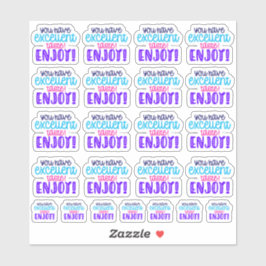 Adesivo Você tem um excelente gosto! Aproveite! vinil Stic