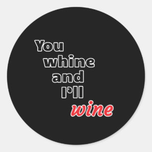 Adesivo Você Whine e eu viveremos