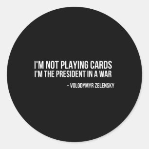Adesivo Volodymyr Zelensky Não Estou Jogando Cartas Apoio
