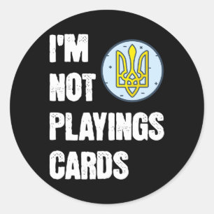 Adesivo Volodymyr Zelensky Não Estou Jogando Cartas Apoio 