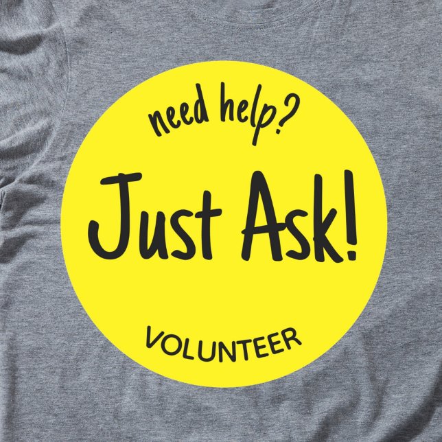 Adesivo Voluntários Precisam De Ajuda Para Perguntar Amare (Yellow "need help just ask! volunteer sticker badge.)
