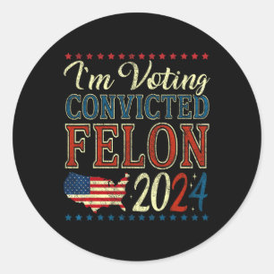 Adesivo Voto A Favor Do Condenado Felon Funny Pro Trump 20