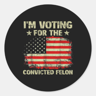 Adesivo Voto A Favor Do Condenado Felon Us Flag Trump 20