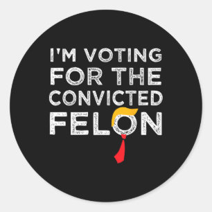 Adesivo Voto Condenado Felon 2024 - Trump 2024 Condenado