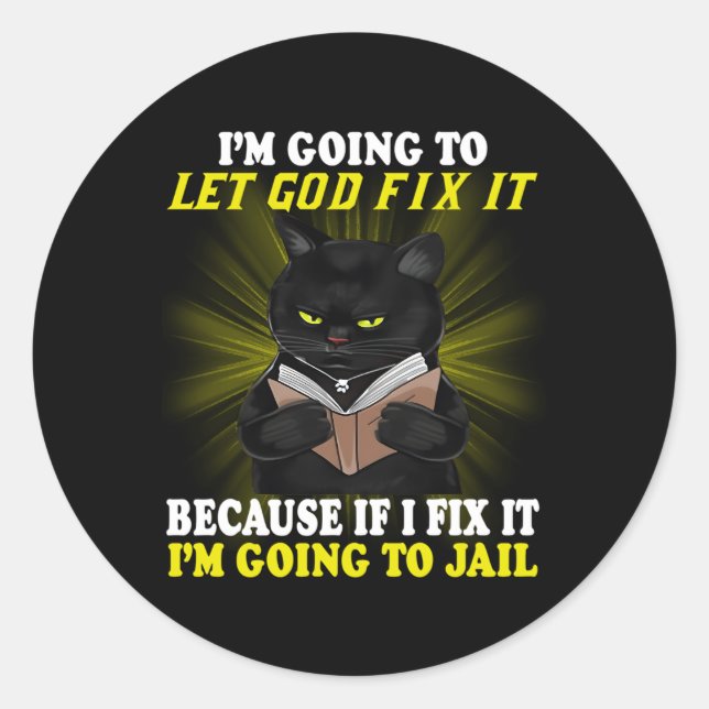 Adesivo Vou Deixar Deus Consertá-Lo Porque Se Eu Fizesse,  (Frente)