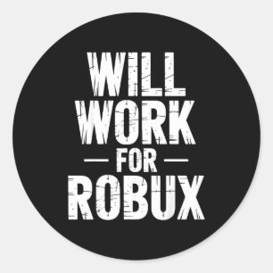 Adesivo Vou Trabalhar Por Robux Citação Divertida Jogo de