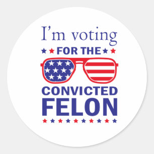 Adesivo Vou Votar pelo condenado Felon Funny Pro Trump