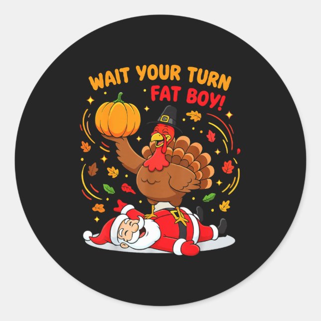 Adesivo Wait Your Turn Fat Boy Turkey Santa Thanksgiving C (Frente)