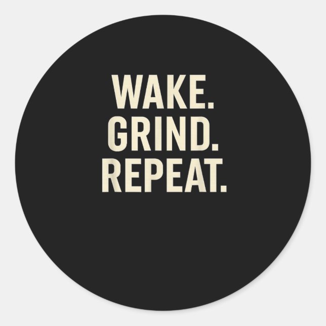 Adesivo Wake Grind Repeat Motivational Hustle Design  (Frente)