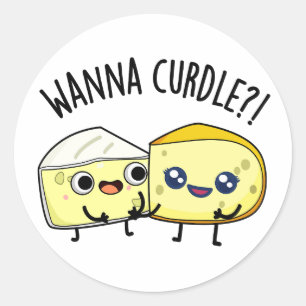 Adesivo Wanna Curdle Funny Cheese Puns