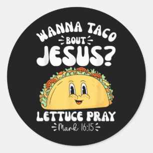 Adesivo Wanna Taco Sobre Jesus Cinco de Mayo Women Men Chr