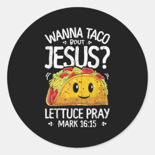 Adesivo Wanna Taco Sobre Jesus Cinco de Mayo Women Men Chr