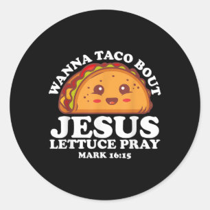 Adesivo Wanna Taco Sobre Jesus Cinco de Mayo Women Men Chr
