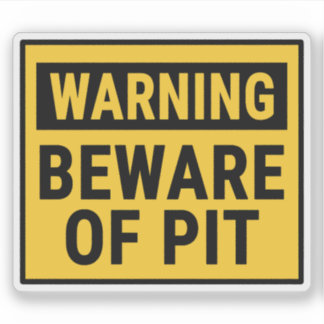 Adesivo Warning Beware of Pit 