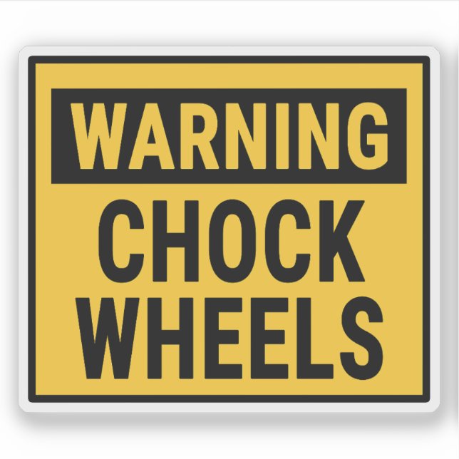 Adesivo Warning Chock Wheels  (Frente)
