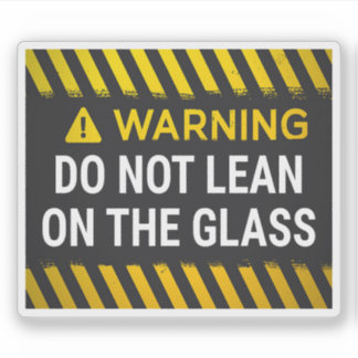 Adesivo Warning Do Not Lean On The Glass