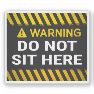 Adesivo Warning Do Not Sit Here Sign
