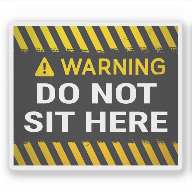 Adesivo Warning Do Not Sit Here Sign (Frente)