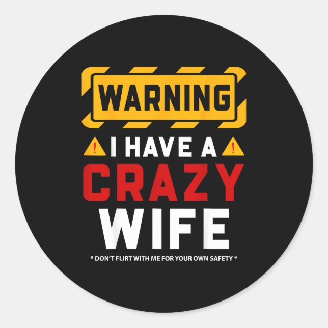 Adesivo Warning I Have A Crazy Wife  (Frente)