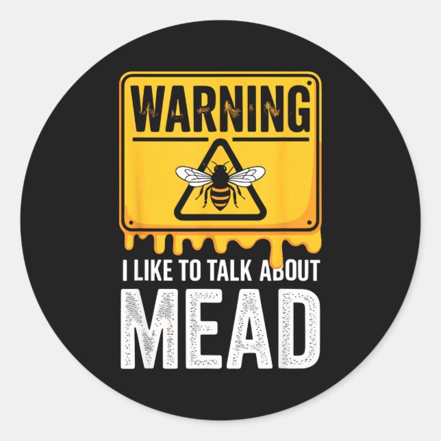 Adesivo Warning! I Like To Talk About Mead Funny Bar  (Frente)