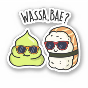 Adesivo Wassa Bae Cute Comida Wasabi Pun