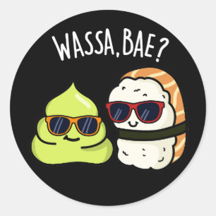 Adesivo Wassa Bae Funny Comida Wasabi Pun Dark BG
