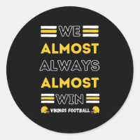 We Almost Always Almost Win  Vikings Football Spor