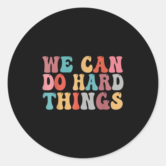 Adesivo We Can Do Hard Things Groovy Retro Motivational Qu (Frente)