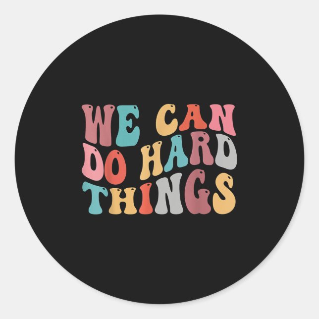 Adesivo We Can Do Hard Things Groovy Retro Motivational Qu (Frente)
