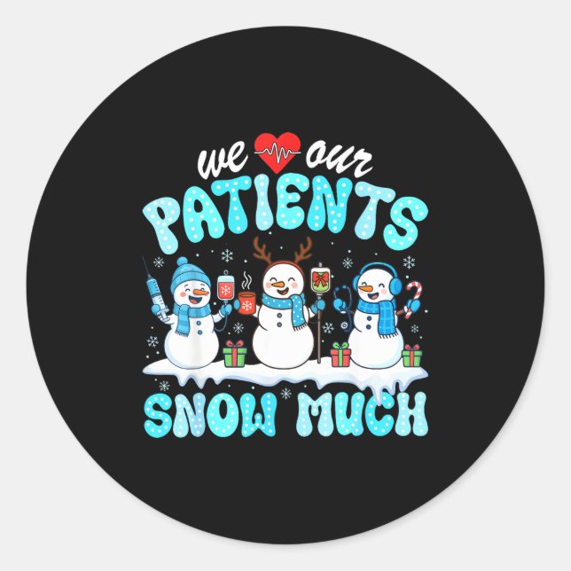 Adesivo We Love Our Patients Snow Much Funny Snowman Chris (Frente)
