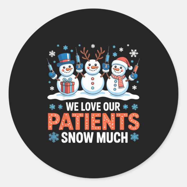 Adesivo We Love Our Patients Snow Much Funny Snowman Chris (Frente)