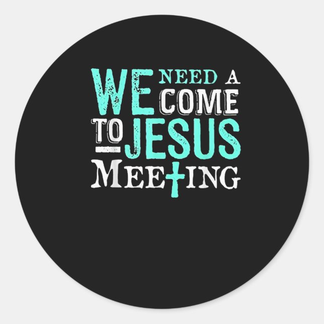 Adesivo We Need A Come To Jesus Meeting Christian Gift  (Frente)