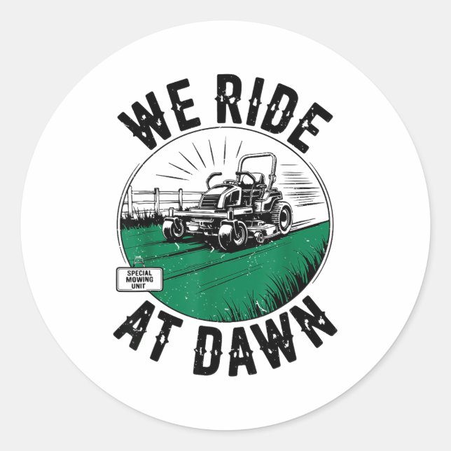 Adesivo We Ride At Dawn Lawn Mower Zero-turn Funny Dad Mow (Frente)