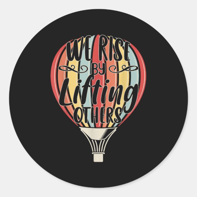 Adesivo We Rise By Lifting Others Funny Air Balloon Motiva (Frente)