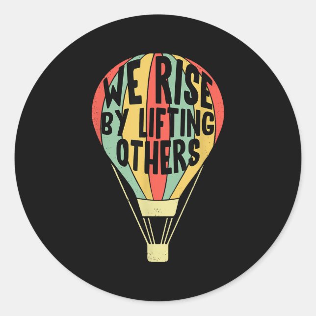 Adesivo We Rise By Lifting Others Funny Air Balloon Motiva (Frente)
