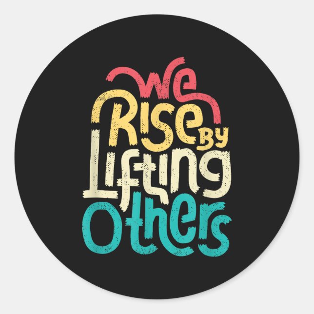 Adesivo We Rise By Lifting Others - Motivational Insration (Frente)