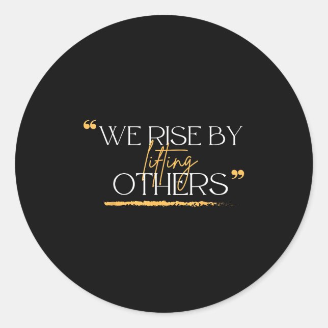 Adesivo We Rise By Lifting Others Motivational Quotes  (Frente)