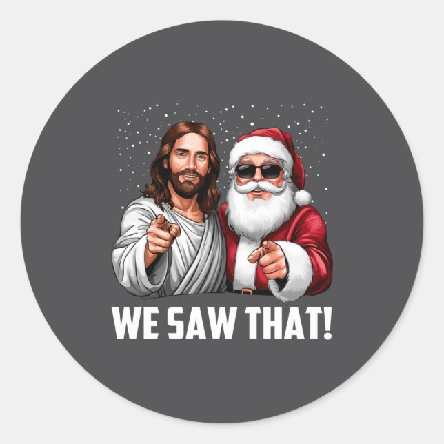 Adesivo We Saw That Jesus And Santa Funny Christmas Christ (Frente)