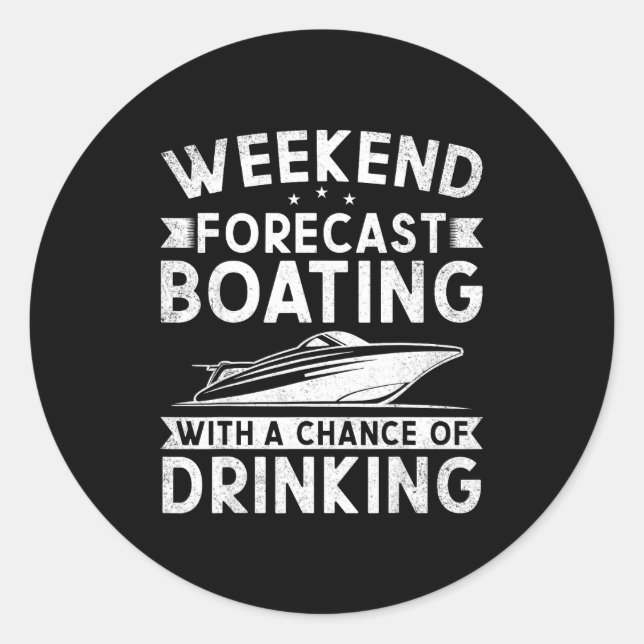 Adesivo Weekend Forecast Boating With A Chance Of Drinking (Frente)