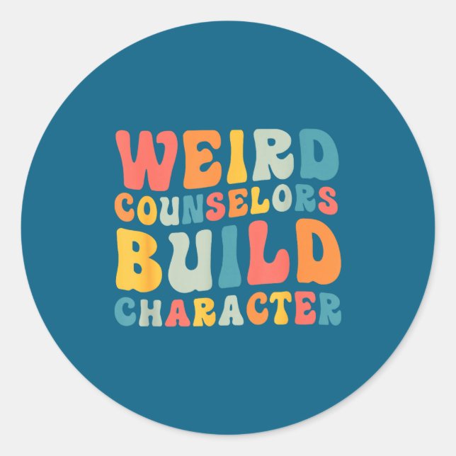 Adesivo Weird Counselors Build Character Trendy Funny Quot (Frente)