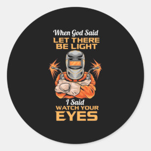 Adesivo Welder Disse Que Cuidado Com Os Olhos