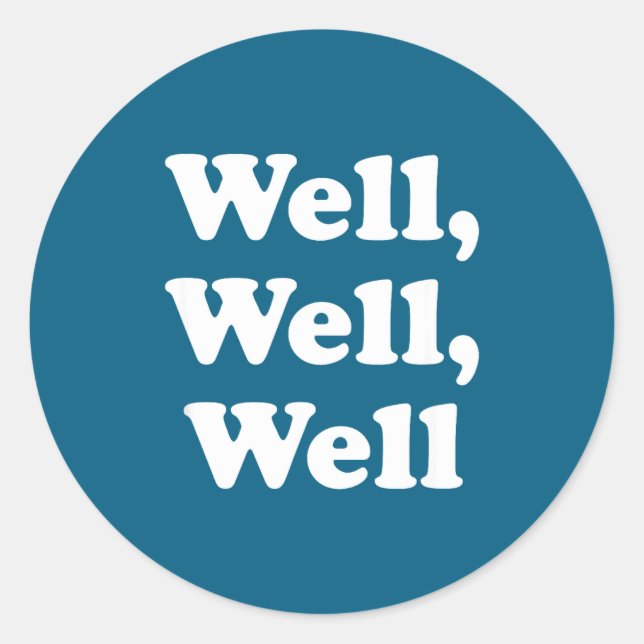 Adesivo Well, Well, Well Trend, Funny Social Media Shirt F (Frente)