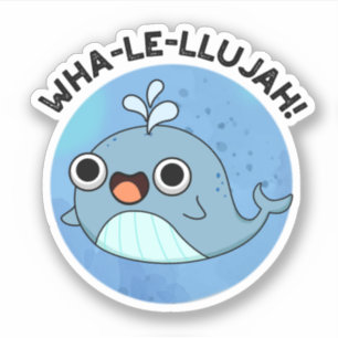 Adesivo Wha-le-llujah Cute Whale Pun