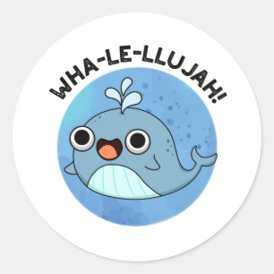 Adesivo Wha-le-llujah Cute Whale Pun