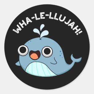 Adesivo Wha-le-llujah Funny Blue Whale Pun Dark BG