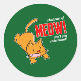 Adesivo What part of meow don't you understand?